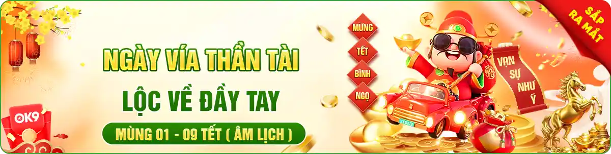 Ngày đón vía thần tài - sự kiện tết OK9